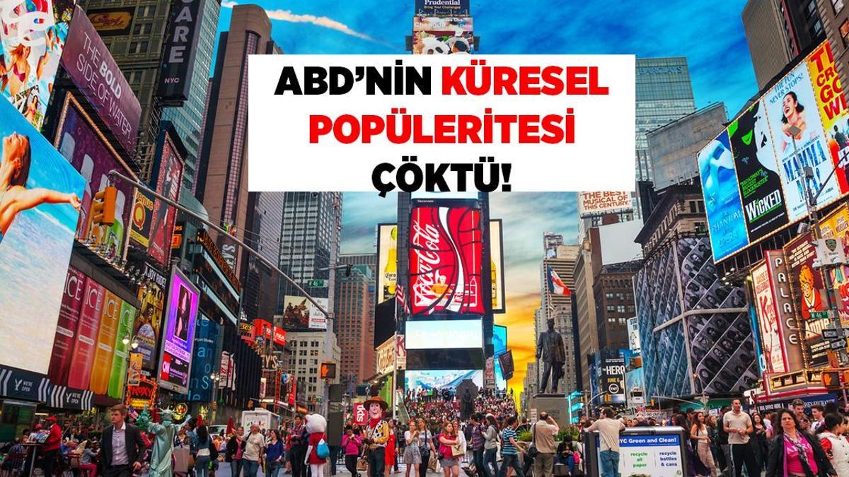 Anket: ABD'nin küresel popülaritesi çöktü, işte en kötü siyasi itibara sahip ülke!