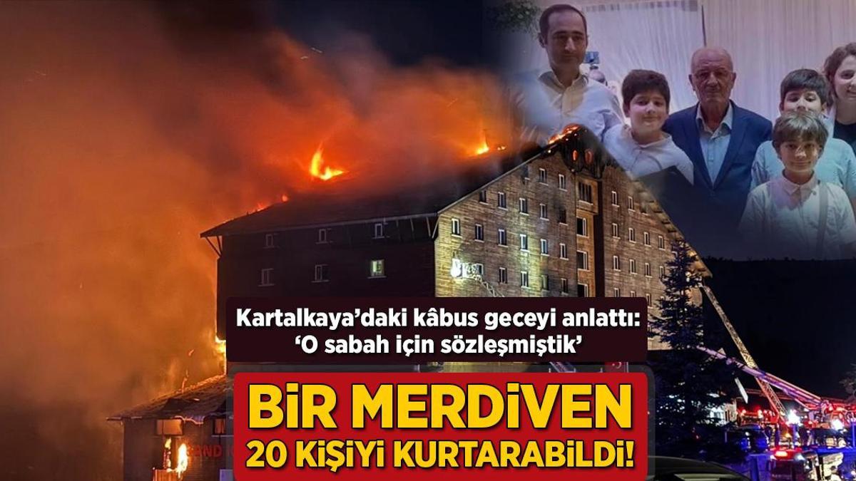 Bir merdiven 20 kişiyi kurtarabildi! Kartalkaya'daki kâbus geceyi anlattı: 'Sabah için sözleşmiştik'