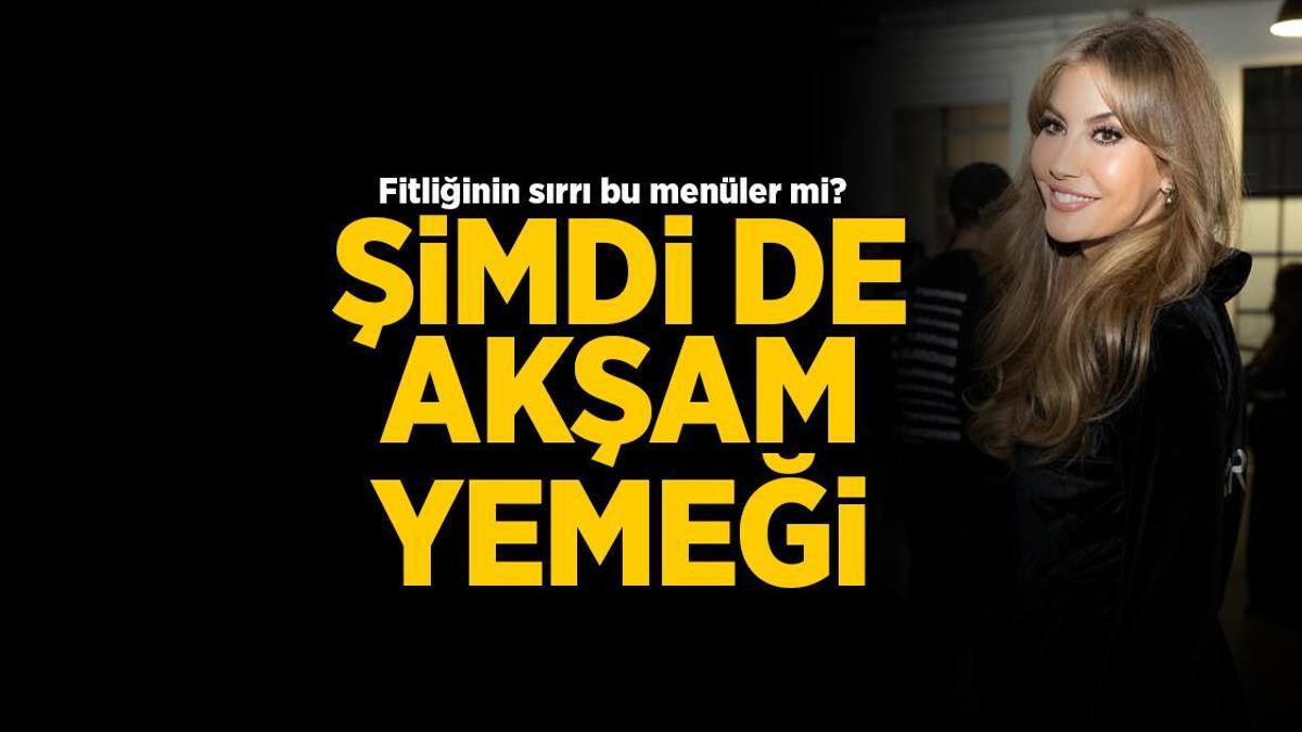 Çağla Şıkel'in yemek menüsünde neler var? İşte sabah ve akşam yemekleri