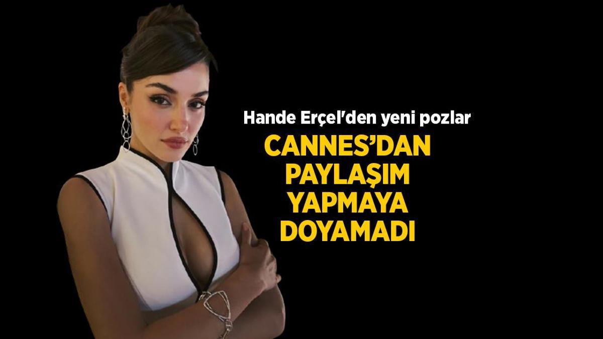 Cannes Film Festivali 2025: Hande Erçel'den yeni Cannes pozları! Instagram'dan paylaştı