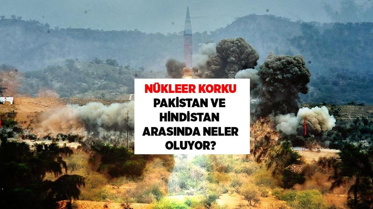Dünya'nın yeni nükleer korku cephesi: Pakistan ve Hindistan arasında neler oluyor?