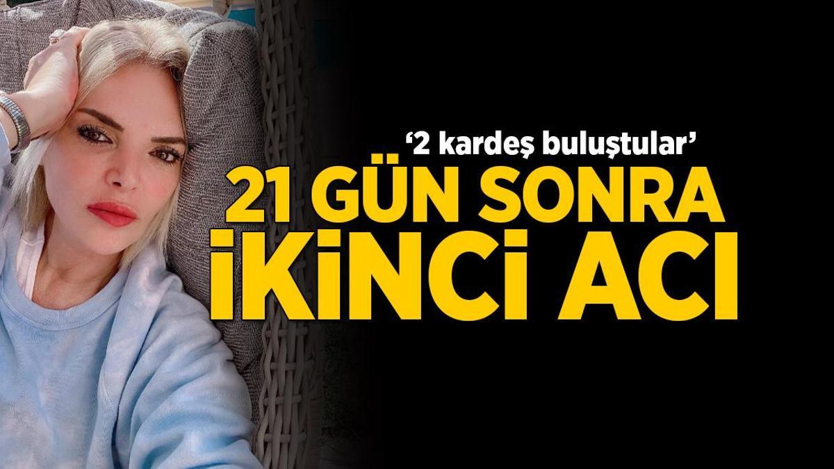 Fulden Uras'ın 21 gün sonra ikinci acısı! '2 kardeş buluştular'