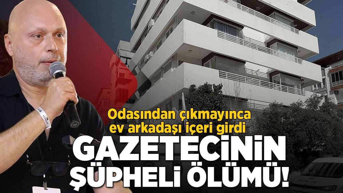 Gazetecinin şüpheli ölümü! Odasından çıkmayınca ev arkadaşı içeri girdi