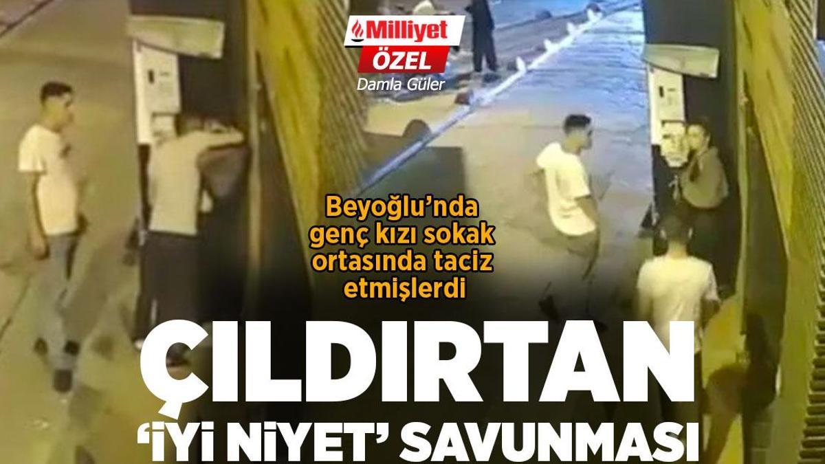 Genç kızı sokak ortasında taciz etmişlerdi! Pes dedirten ‘iyi niyet’ savunması