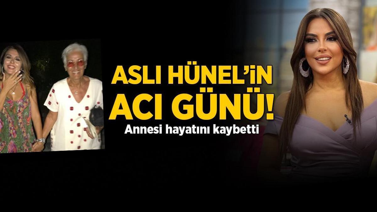 HABERLER: Aslı Hünel'in annesi Şükran Hünel hayatını kaybetti