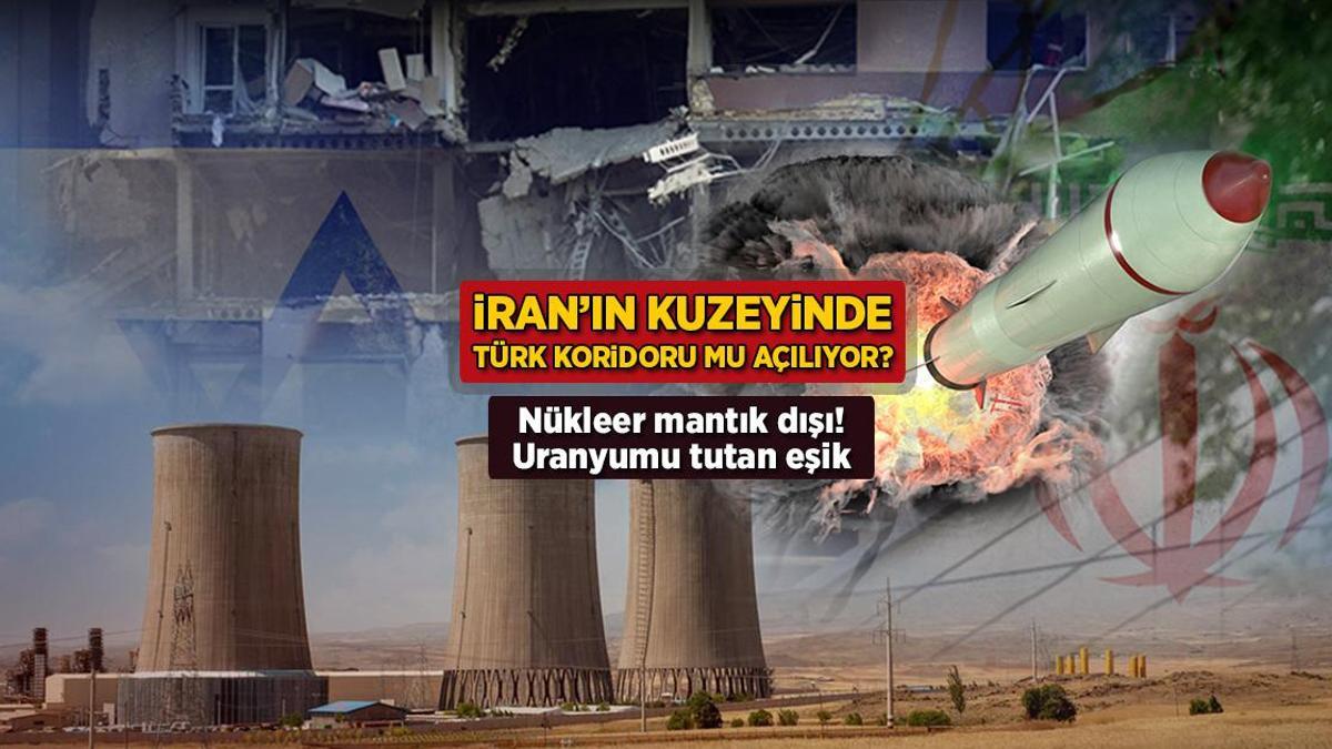 İran'ın kuzeyinde Türk koridoru mu açılıyor? Nükleer mantık dışı: Uranyumu tutan eşik