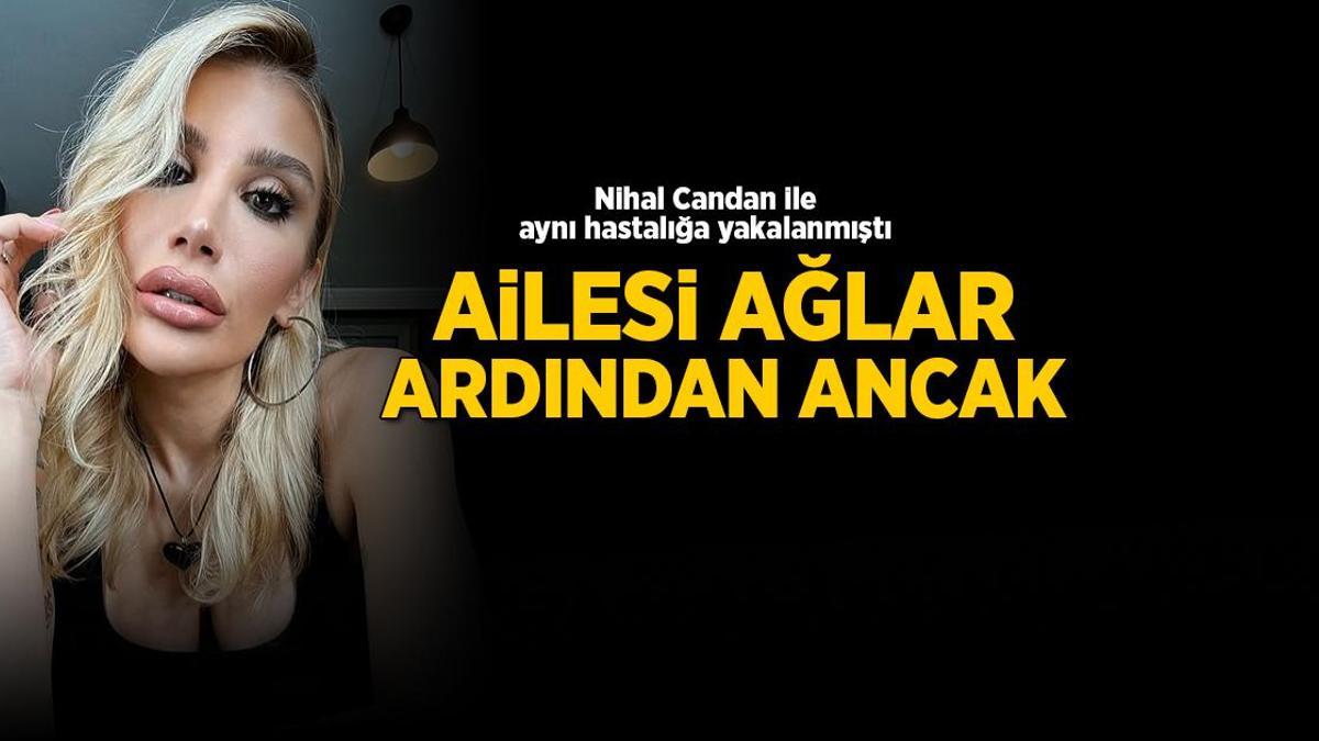 İrem Derici 2017'den paylaştı! Nihal Candan ile aynı hastalığa yakalanmıştı: Ailesi ağlar ardından ancak