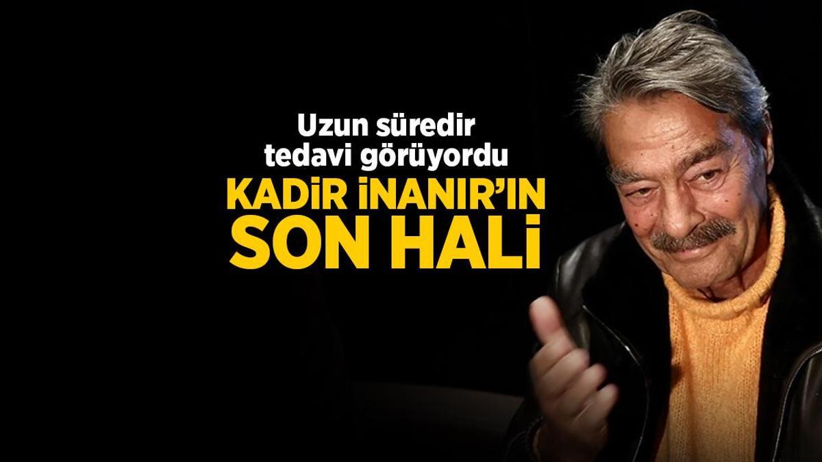 Kadir İnanır'ın sağlık durumu nasıl? İşte son hali