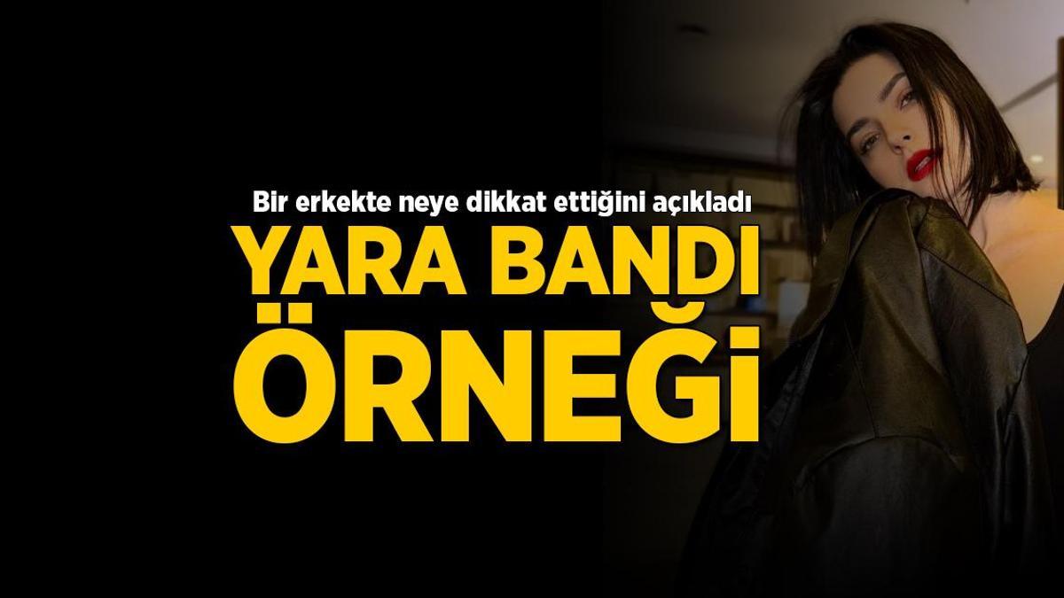 Merve Boluğur erkekte neye dikkat ettiğini açıkladı! Yara bandı örneği dikkat çekti