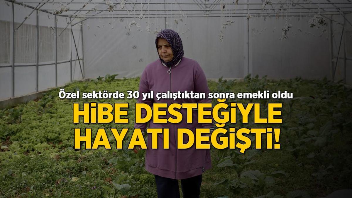 Özel sektörde 30 yıl çalıştıktan sonra emekli oldu! Hibe desteğiyle hayatı değişti