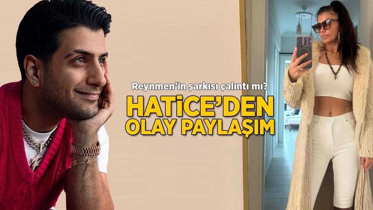 Reynmen'in yeni şarkısı çalıntı mı? Sefo'dan sonra Hatice: Olay paylaşım!