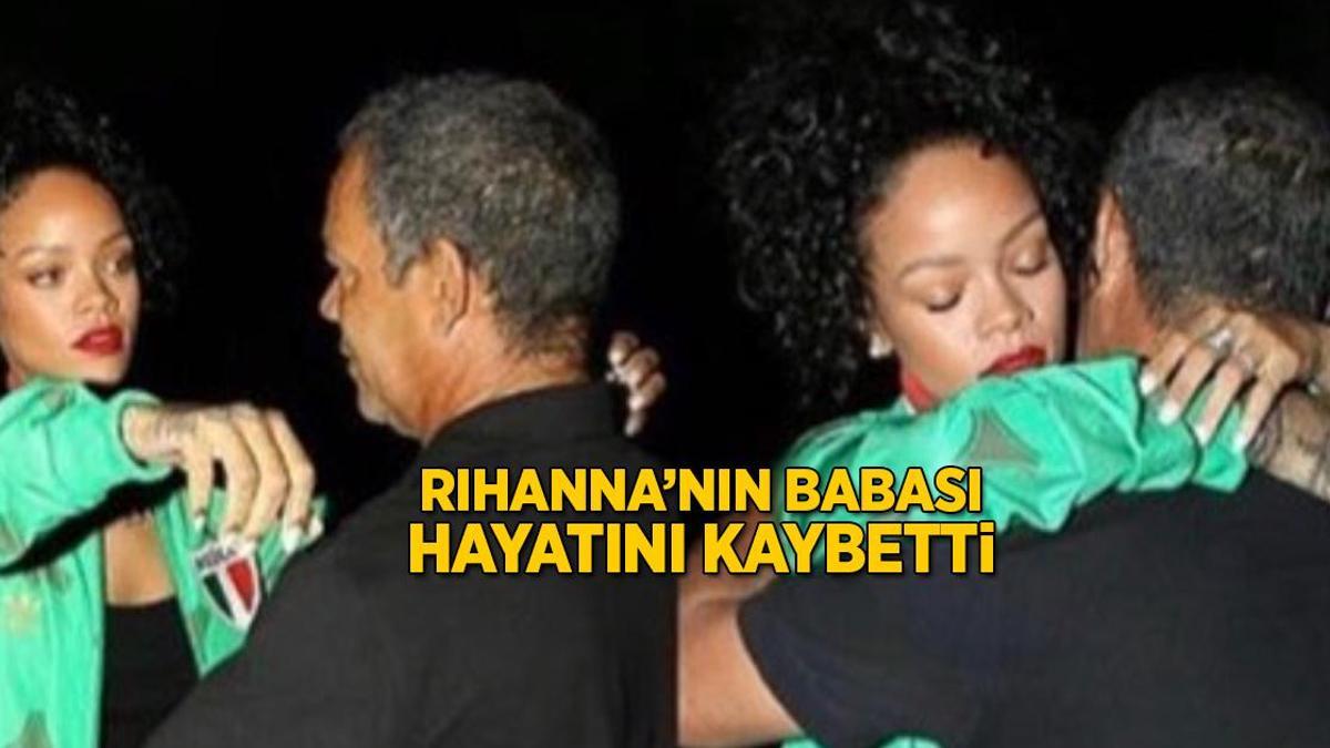 Rihanna'nın babası Ronald Fenty hayatını kaybetti