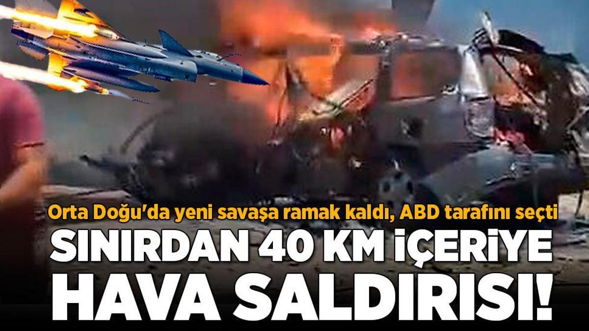 Sınırdan 40 km içeriye hava saldırısı! Orta Doğu'da yeni savaşa ramak kaldı, ABD tarafını seçti