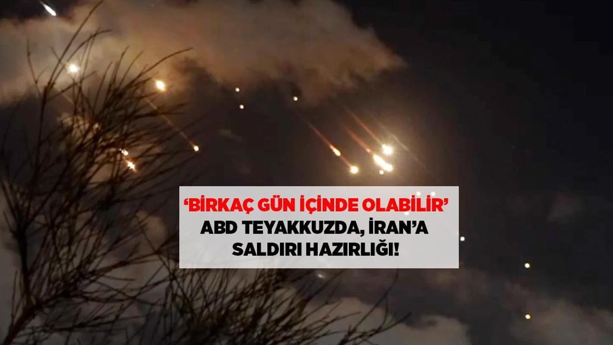 SON DAKİKA HABERLERİ: İRAN'A SALDIRI HAZIRLIĞI, ABD TEYAKKUZDA, İSRAİL BİRKAÇ GÜNE HAREKETE GEÇEBİLİR! 