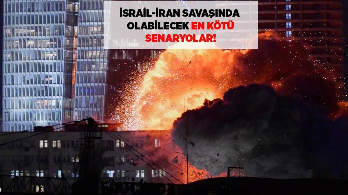 SON DAKİKA HABERLERİ: İSRAİL-İRAN SAVAŞINDA SON DURUM: OLABİLECEK EN KÖTÜ SENARYOLAR ŞÖYLE