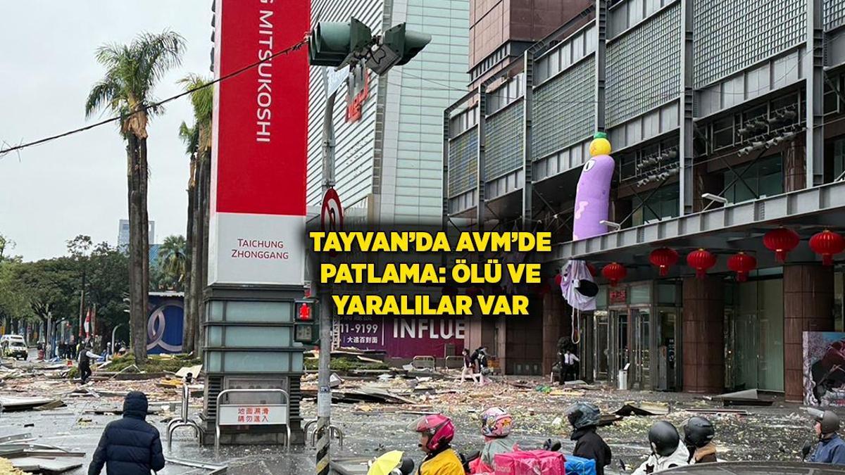 Son dakika... Tayvan'da bir alışveriş merkezinde patlama: Ölü ve yaralılar var