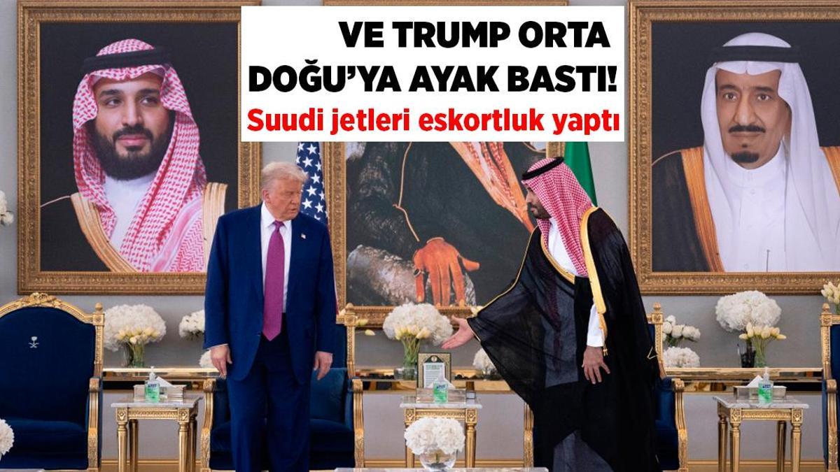 Son dakika! Ve Trump Orta Doğu'ya ayak bastı! Suudi jetleri eşlik etti, Prens Salman karşıladı!