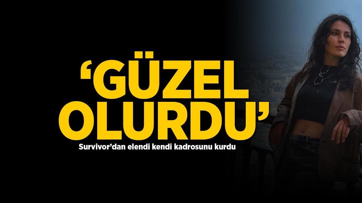 Survivor'dan elenen Serenay Aktaş kendi kadrosunu kurdu! 'Güzel olurdu'