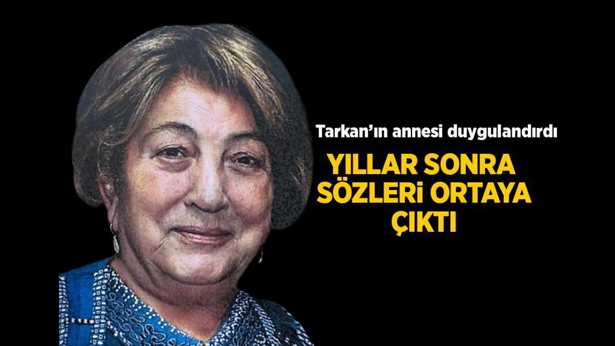Tarkan'ın annesi Neşe Tevetoğlu yıllar önce oğlunu böyle anlatmıştı