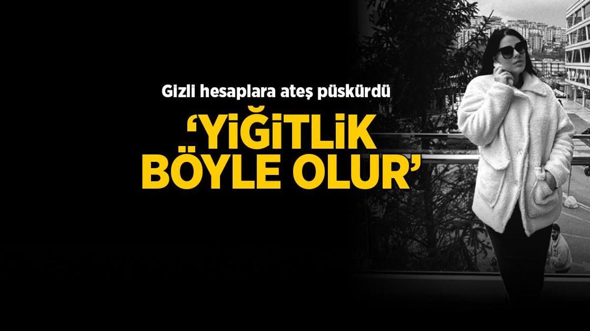Tuğçe Tayfur gizli hesaplara ateş püskürdü! 'Yiğitlik böyle olur'