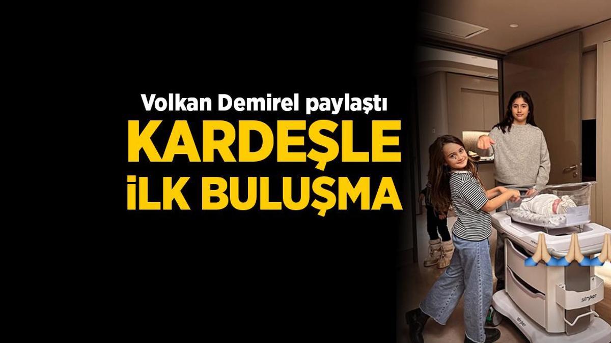 Yade ve Yeda kardeşleriyle buluştu! Volkan Demirel ilk kareyi paylaştı