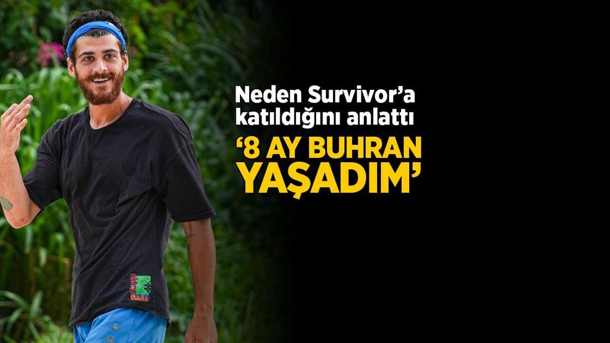 Yiğit Poyraz neden Survivor'a katıldığını açıkladı! '8 ay boyunca buhran yaşadım'